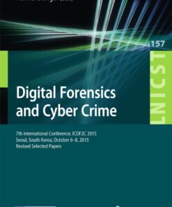 Digital Forensics and Cyber Crime: 7th International Conference, ICDF2C 2015, Seoul, South Korea, October 6-8, 2015. Revised Selected Papers eBook