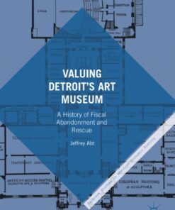 Valuing Detroit’s Art Museum: A History of Fiscal Abandonment and Rescue eBook