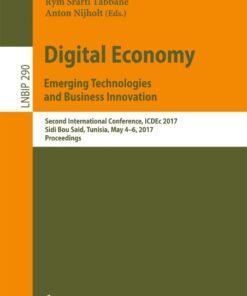 Digital Economy. Emerging Technologies and Business Innovation: Second International Conference, ICDEc 2017, Sidi Bou Said, Tunisia, May 4–6, 2017, Proceedings eBook