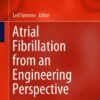 Atrial Fibrillation from an Engineering Perspective eBook
