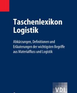Taschenlexikon Logistik: Abkürzungen, Definitionen und Erläuterungen der wichtigsten Begriffe aus Materialfluss und Logistik eBook