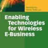 Enabling Technologies for Wireless E-Business eBook