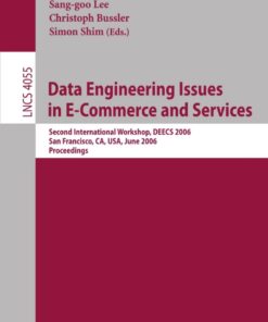 Data Engineering Issues in E-Commerce and Services: Second International Workshop, DEECS 2006, San Francisco, CA, USA, June 26, 2006 eBook