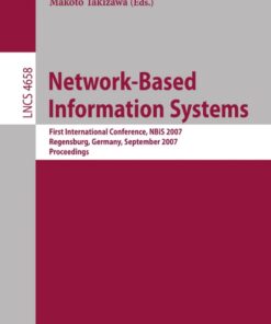 Network-Based Information Systems: First International Conference, NBIS 2007, Regensburg, Germany, September 3-7, 2007, Proceedings eBook