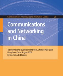 Communications and Networking in China1st International Business Conference, Chinacombiz 2008, Hangzhou China, August 2008, Revised Selected Papers eBook