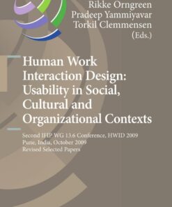 Human Work Interaction Design: Usability in Social, Cultural and Organizational Contexts: Second IFIP WG 13.6 Conference, HWID 2009, Pune, India, October 7-8, 2009, Revised Selected Papers eBook