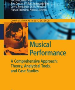 Musical Performance: A Comprehensive Approach: Theory, Analytical Tools, and Case Studies eBook