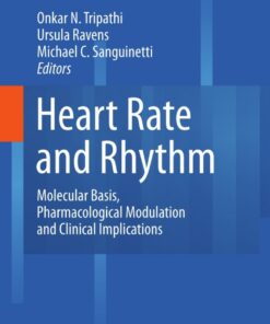 Heart Rate and Rhythm: Molecular Basis, Pharmacological Modulation and Clinical Implications eBook
