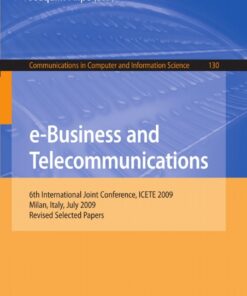 e-Business and Telecommunications: 6th International Joint Conference, ICETE 2009, Milan, Italy, July 7-10, 2009. Revised Selected Papers eBook