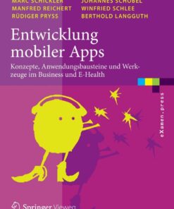 Entwicklung mobiler AppsKonzepte, Anwendungsbausteine und Werkzeuge im Business und E-Health eBook