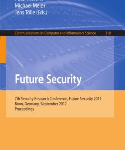 Future Security: 7th Security Research Conference, Future Security 2012, Bonn, Germany, September 4-6, 2012. Proceedings eBook