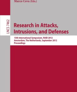 Research in Attacks, Intrusions and Defenses: 15th International Symposium, RAID 2012, Amsterdam, The Netherlands, September 12-14, 2012, Proceedings eBook