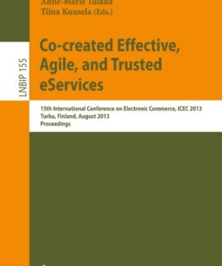Co-created Effective, Agile, and Trusted eServices15th International Conference on Electronic Commerce, ICEC 2013, Turku, Finland, August 13-15, 2013, Proceedings eBook