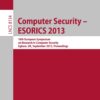 Computer Security -- ESORICS 2013: 18th European Symposium on Research in Computer Security, Egham, UK, September 9-13, 2013, Proceedings eBook
