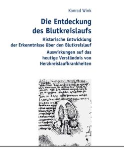 Die Entdeckung des Blutkreislaufs: Historische Entwicklung der Erkenntnisse über den Blutkreislauf- Auswirkungen auf das heutige Verständnis von Herzkreislaufkrankheiten eBook