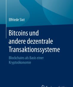 Bitcoins und andere dezentrale TransaktionssystemeBlockchains als Basis einer Kryptoökonomie eBook