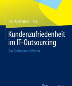 Kundenzufriedenheit im IT-Outsourcing: Das Optimum realisieren eBook