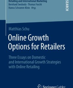 Online Growth Options for Retailers: Three Essays on Domestic and International Growth Strategies with Online Retailing eBook