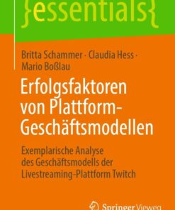 Erfolgsfaktoren von Plattform-Geschäftsmodellen: Exemplarische Analyse des Geschäftsmodells der Livestreaming-Plattform Twitch eBook