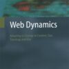 Web Dynamics  Adapting to Change in Content, Size, Topology and Use Cove image: Web Dynamics: 9783540406761 eBook View
