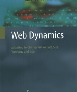 Web Dynamics  Adapting to Change in Content, Size, Topology and Use Cove image: Web Dynamics: 9783540406761 eBook View