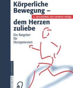 Körperliche Bewegung - dem Herzen zuliebe: Ein Ratgeber für Herzpatienten eBook