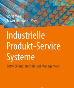 Industrielle Produkt-Service Systeme: Entwicklung, Betrieb und Management eBook