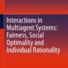 Interactions in Multiagent Systems: Fairness, Social Optimality and Individual Rationality eBook