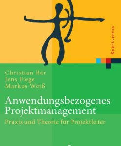 Anwendungsbezogenes ProjektmanagementPraxis und Theorie für Projektleiter eBook
