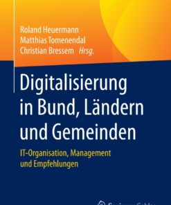 Digitalisierung in Bund, Ländern und Gemeinden: IT-Organisation, Management und Empfehlungen eBook