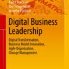 Digital Business Leadership: Digital Transformation, Business Model Innovation, Agile Organization, Change Management eBook