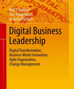 Digital Business Leadership: Digital Transformation, Business Model Innovation, Agile Organization, Change Management eBook
