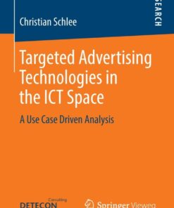 Targeted Advertising Technologies in the ICT Space: A Use Case Driven Analysis eBook