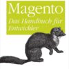 Magento: Das Handbuch für Entwickler eBook