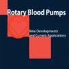 Rotary Blood Pumps: New Developments and Current Applications eBook