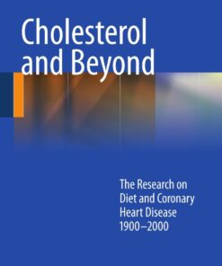 Cholesterol and Beyond: The Research on Diet and Coronary Heart Disease 1900-2000 eBook