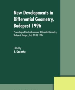 New Developments in Differential Geometry, Budapest 1996: Proceedings of the Conference on Differential Geometry, Budapest, Hungary, July 27–30, 1996 eBook