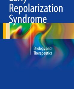 Early Repolarization: Syndrome Etiology and Therapeutics eBook