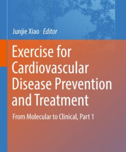 Exercise for Cardiovascular Disease Prevention and Treatment: From Molecular to Clinical, Part 1 eBook