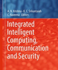Integrated Intelligent Computing, Communication and Security eBook