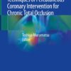 Current Trend and Techniques of Percutaneous Coronary Intervention for Chronic Total Occlusion eBook