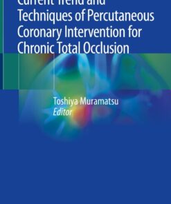 Current Trend and Techniques of Percutaneous Coronary Intervention for Chronic Total Occlusion eBook