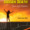 Understanding And Preventing Sudden Death: Your Life Matters Your Life Matters eBook