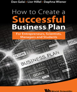 How To Create A Successful Business Plan: For Entrepreneurs, Scientists, Managers And Students For Entrepreneurs, Scientists, Managers and Students eBook