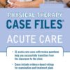 Physical Therapy Case Files: Acute Care eBook