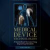 Medical Device Technologies: A Systems Based Overview Using Engineering Standards eBook
