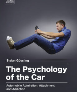 The Psychology of the Car: Automobile Admiration, Attachment, and Addiction eBook