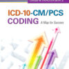ICD-10-CM/PCS Coding: A Map for Success eBook