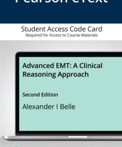 Advanced EMT 2nd Edition A Clinical Reasoning Approach -- Pearson eText eBook