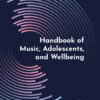 Handbook of Music, Adolescents, and Wellbeing eBook